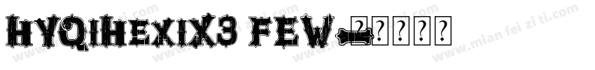 HYQiHexiX3 FEW字体转换